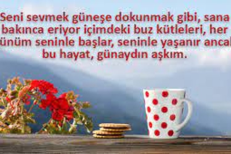 günaydın sözleri romantik