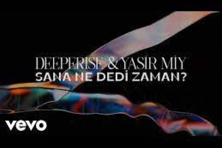 Deeperise Yasir Miy - Sana Ne Dedi Zaman şarkı sözleri