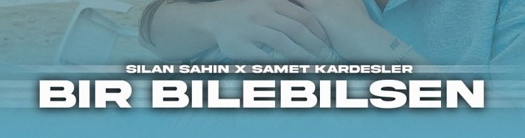 Sıla Şahin - Samet Kardeşler - Bir Bilebilsen şarkı sözleri