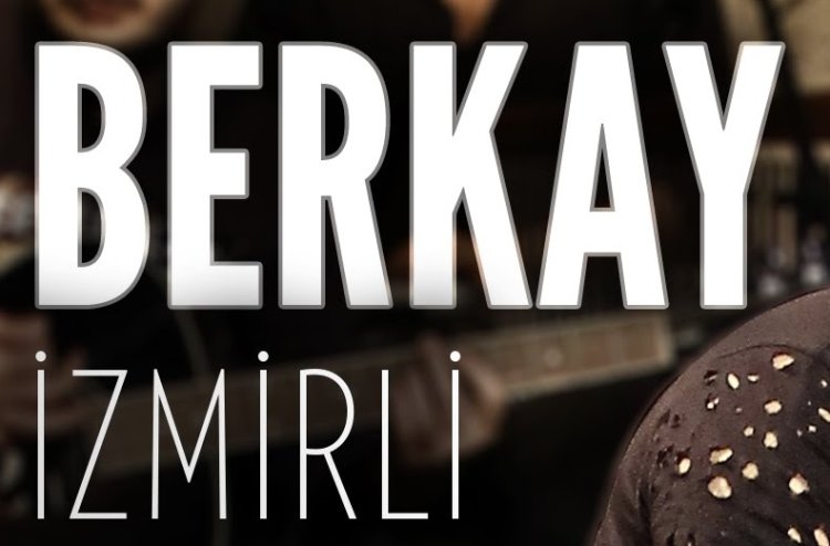 Berkay - İzmirli şarkı sözleri