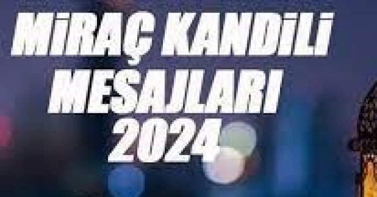 2024 Miraç Kandili mesajları