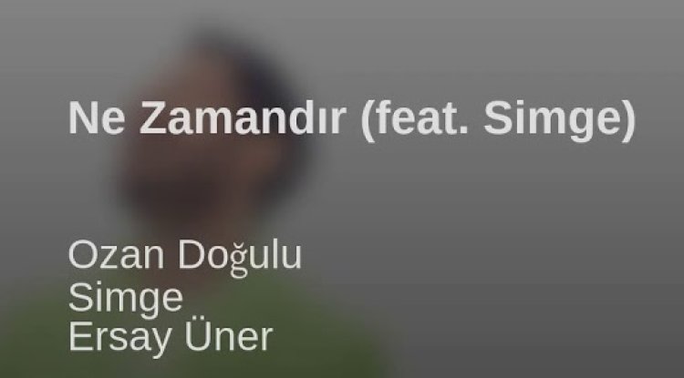 Ozan Doğulu feat. Simge - Ne Zamandır şarkı sözleri