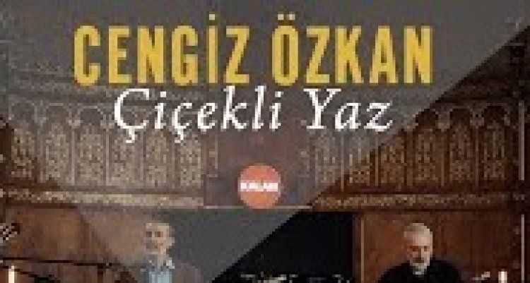 Cengiz Özkan - Çiçekli Yaz  şarkı sözleri