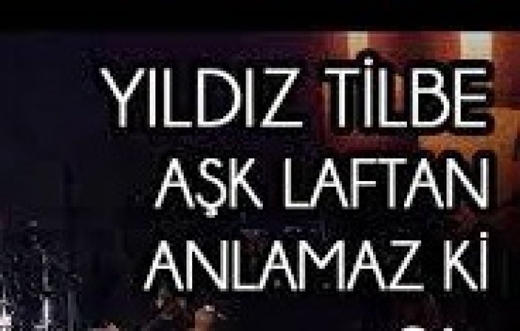 Yıldız Tilbe - Aşk Laftan Anlamaz ki Şarkı Sözleri