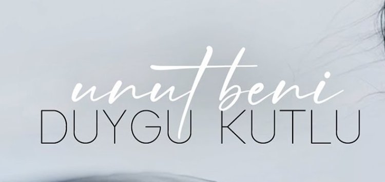 Duygu Kutlu - Unut Beni şarkı sözleri