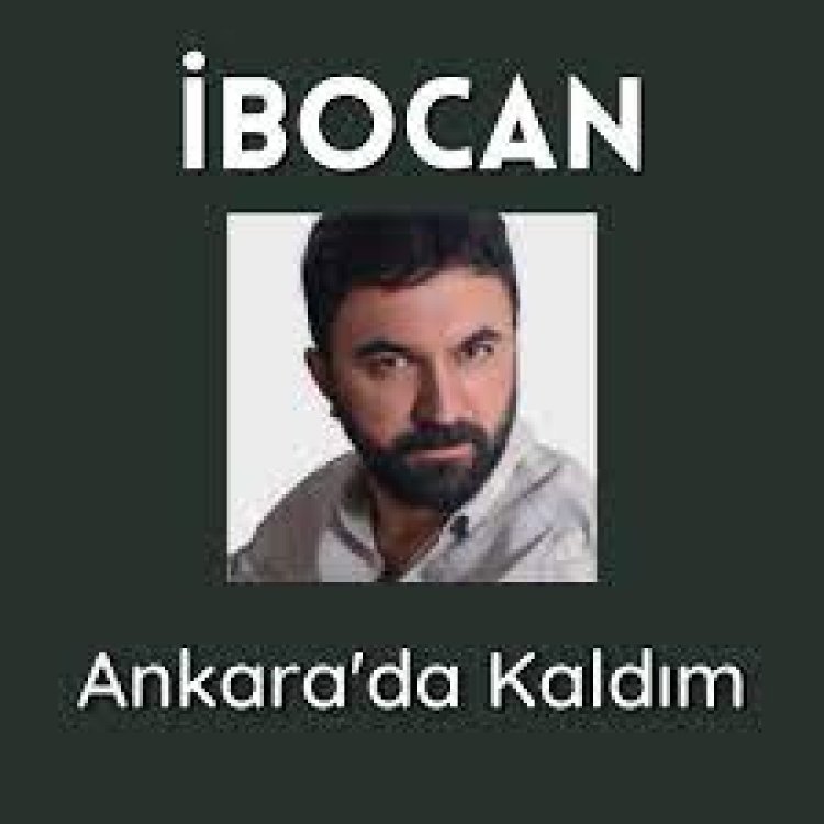 İbocan - Ankarada Kaldım şarkı sözleri