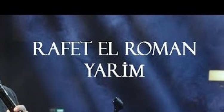 Rafet El Roman - Yarim şarkı sözleri