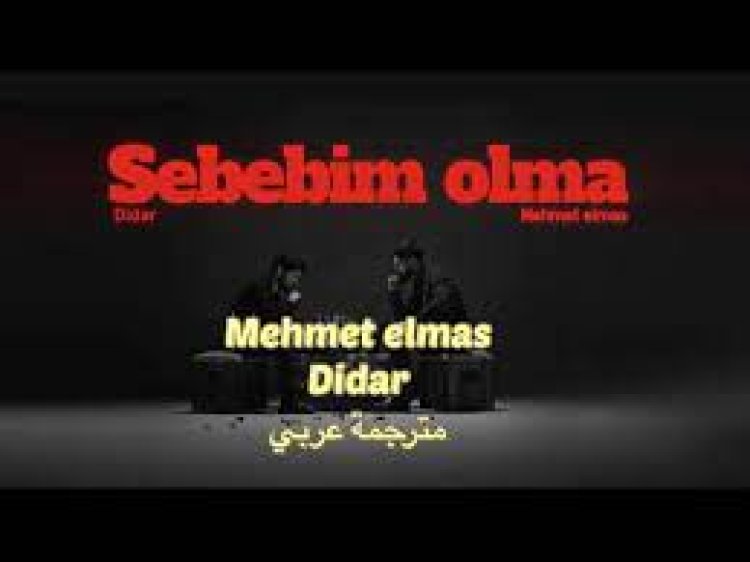 Mehmet Elmas Didar - Sebebim Olma Şarkı Sözleri