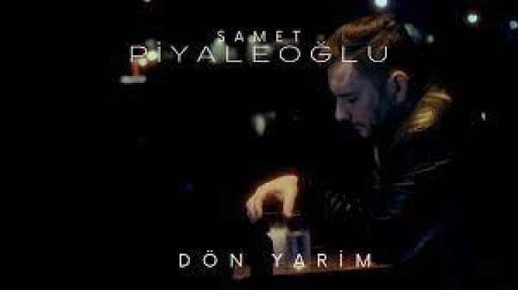 Samet Piyaleoğlu - Dön Yarim - Şarkı Sözleri