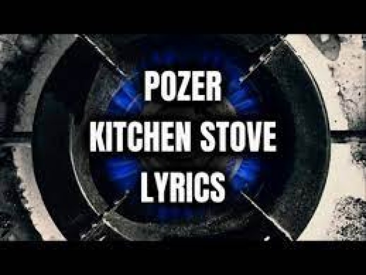 Pozer - Kitchen Stove Şarkı Sözleri
