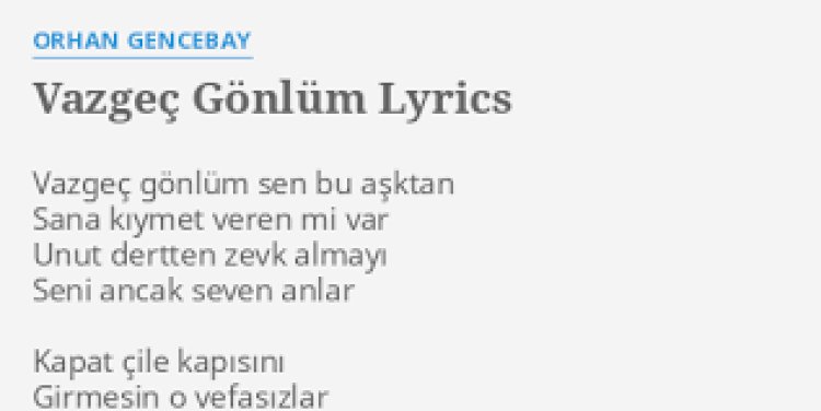 Orhan Gencebay - Vazgeç Gönlüm Şarkı Sözleri