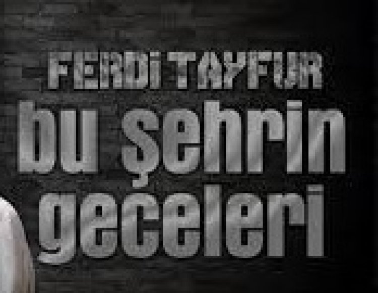 Ferdi Tayfur - Bu Şehrin Geceleri Şarkı Sözleri