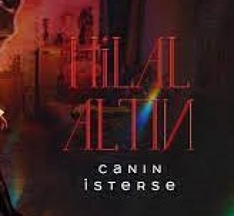 Hilal Altın - Canın İsterse şarkı sözleri