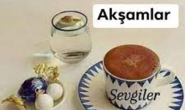 Keyifli olsun akşamlar