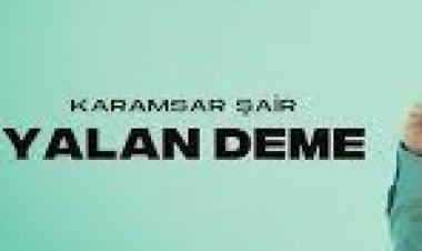 Karamsar Şair - YALAN DEME Şarkı Sözleri