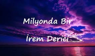 İrem Derici - Milyonda Bir şarkı sözleri