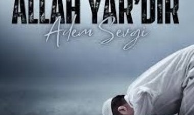 Adem Sevgi - Allah Yar'dır ilahi sözleri