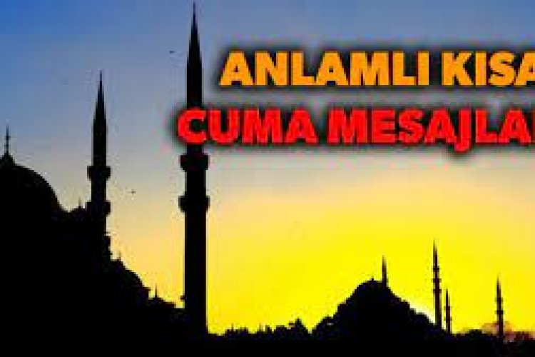 cuma mesajlarını sizler için derledik