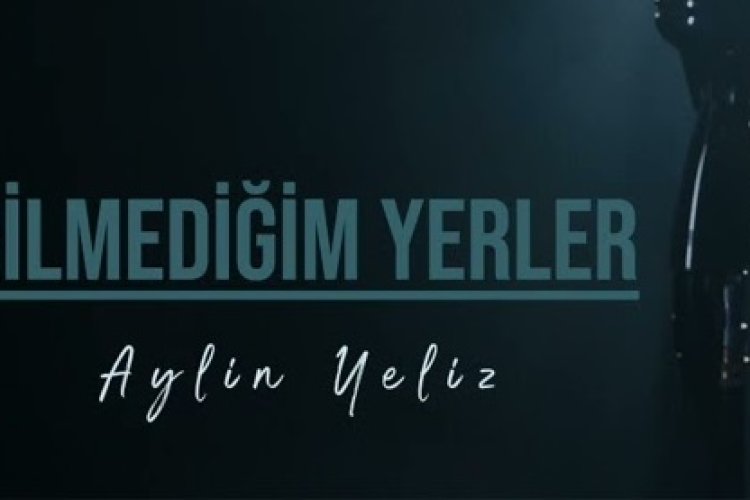 Aylin Yeliz - Bilmediğim Yerler Şarkı Sözleri