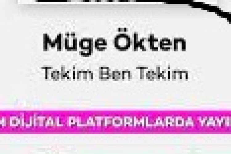 Müge Ökten - Tekim Ben Tekim Şarkı Sözleri