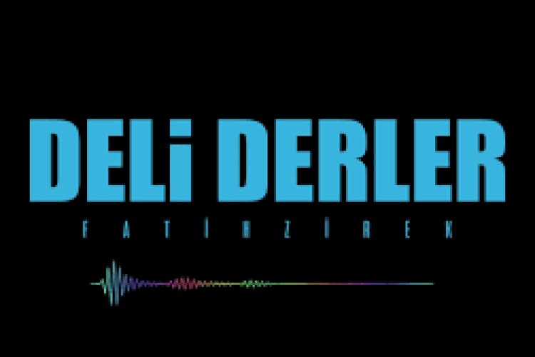 DELİ DERLER - FATİH ZİREK