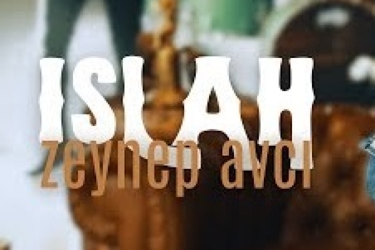 Zeynep Avcı - Islah Şarkı Sözleri