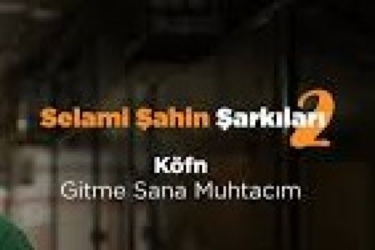 0:07 / 2:43 KÖFN - Gitme Sana Muhtacım