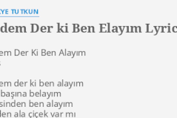 Şükriye Tutkun - Çiğdem Der ki, Ben Elayım şarkı sözleri