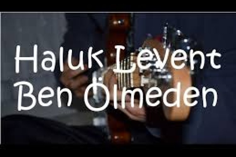Haluk Levent - Ben Ölmeden şarkı sözleri