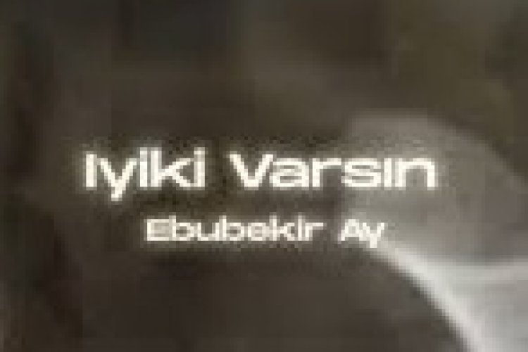 Ebubekir Ay Iyiki Varsin