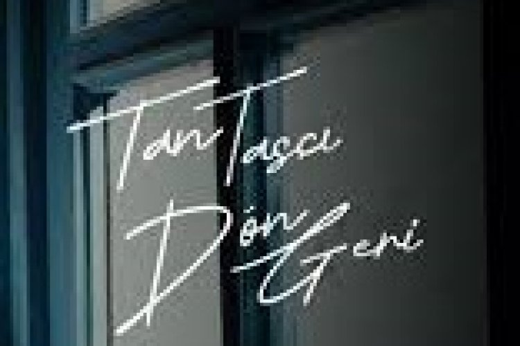 Tan Taşçı - Dön Geri şarkı sözleri