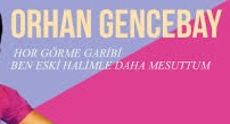 Orhan Gencebay - Hor Görme Garibi Şarkı Sözleri