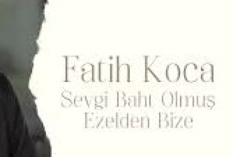 FATİH KOCA - SEVGİ BAHT OLMUŞ EZELDEN BİZE  İLAHİ SÖZLERİ