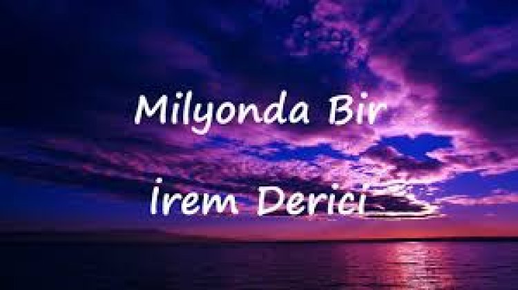 İrem Derici - Milyonda Bir şarkı sözleri