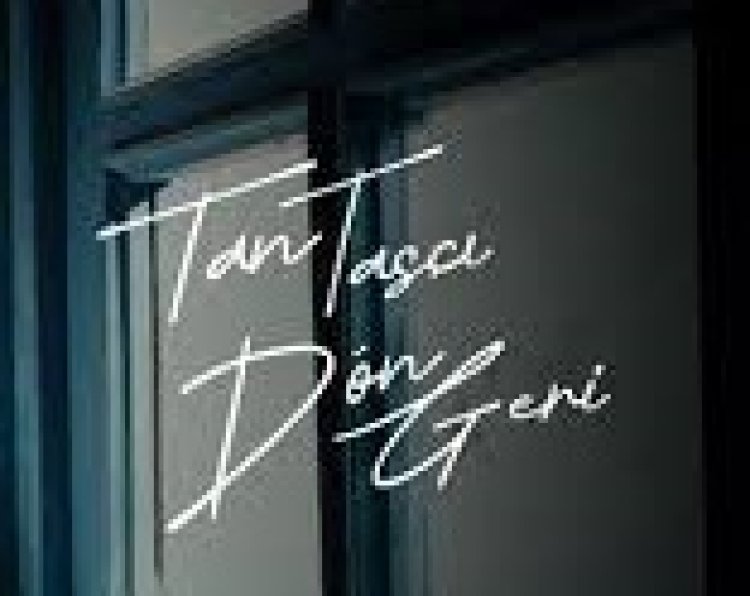 Tan Taşçı - Dön Geri şarkı sözleri