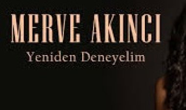 Merve Akıncı - Yeniden Deneyelim şarkı sözleri