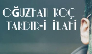 Oğuzhan Koç - Takdir-i İlahi Şarkı Sözleri