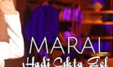 MARAL - HADİ ÇIKTA GEL şarkı sözleri