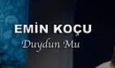 Emin Koçu - Duydun Mu şarkı sözleri