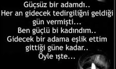 Güçsüz bir adamdı