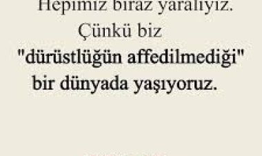 Hepimiz az ya da çok yaralıyız