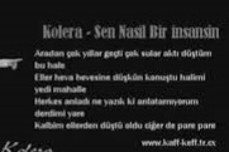 Kolera - Sen Nasıl Bir İnsansın ŞARKI SÖZLERİ