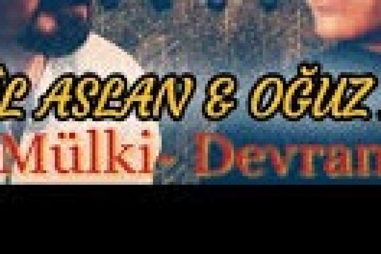 Oğuz Aksaç Mikail Aslan - Mülk-i Devran şarkı sözleri
