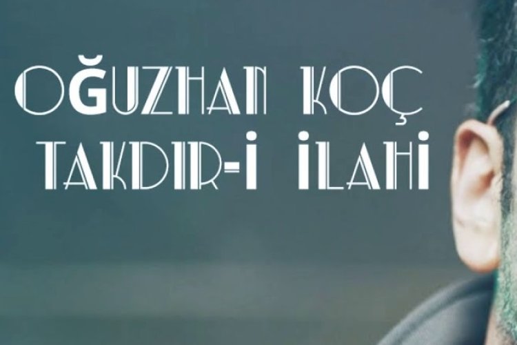 Oğuzhan Koç - Takdir-i İlahi Şarkı Sözleri