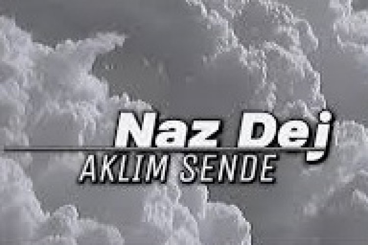 naz Dej - Kara Bulutlar Şarkı Sözleri