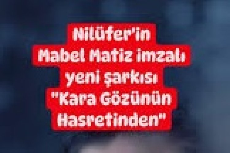 Nilüfer - Kara Gözünün Hasretinden