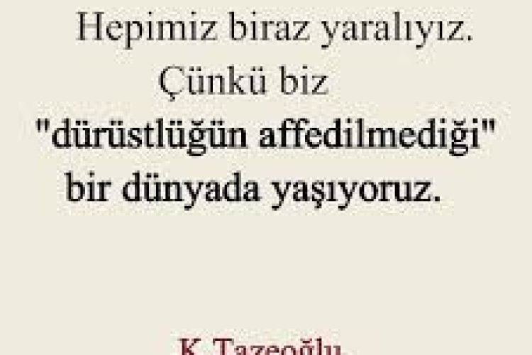 Hepimiz az ya da çok yaralıyız