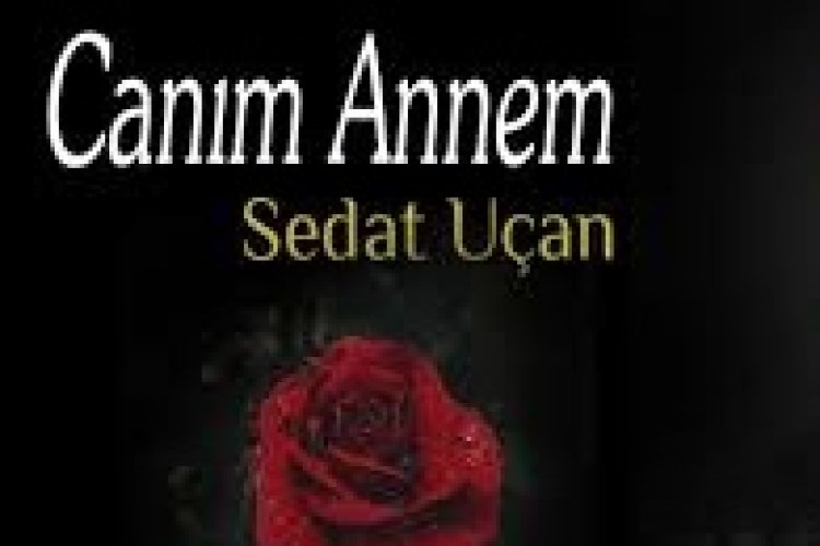 Sedat Uçan - Canım Annem