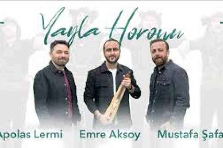 Yayla Horonu - Apolas Lermi, Mustafa Şafak, Emre Aksoy