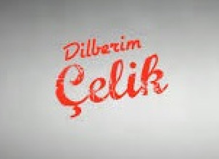 Çelik - Dilberim Şarkı Sözleri